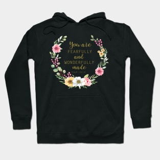 You are fearfully and wonderfully made Hoodie